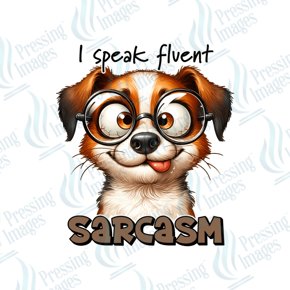 DTF 2710 I speak fluent sarcasm - Pressing Images