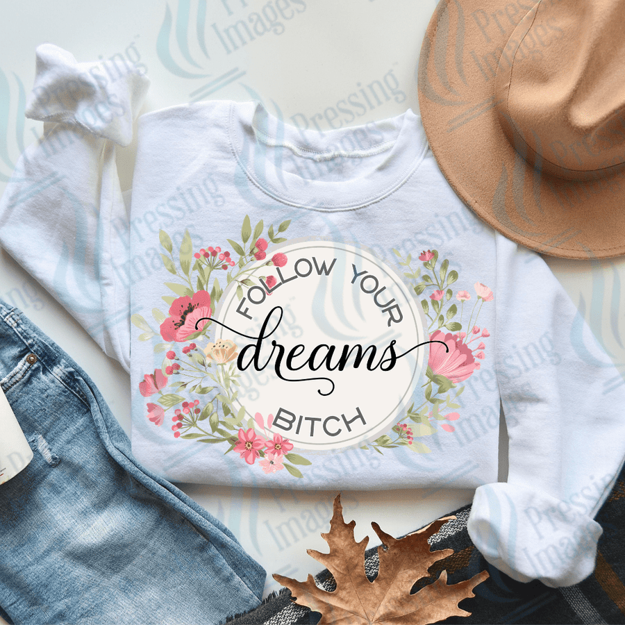 DTF 2711 Follow your dreams - Pressing Images