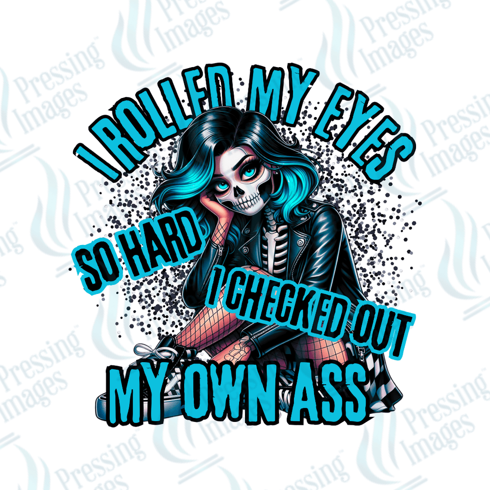 DTF 2729 I rolled my eyes so hard - Pressing Images