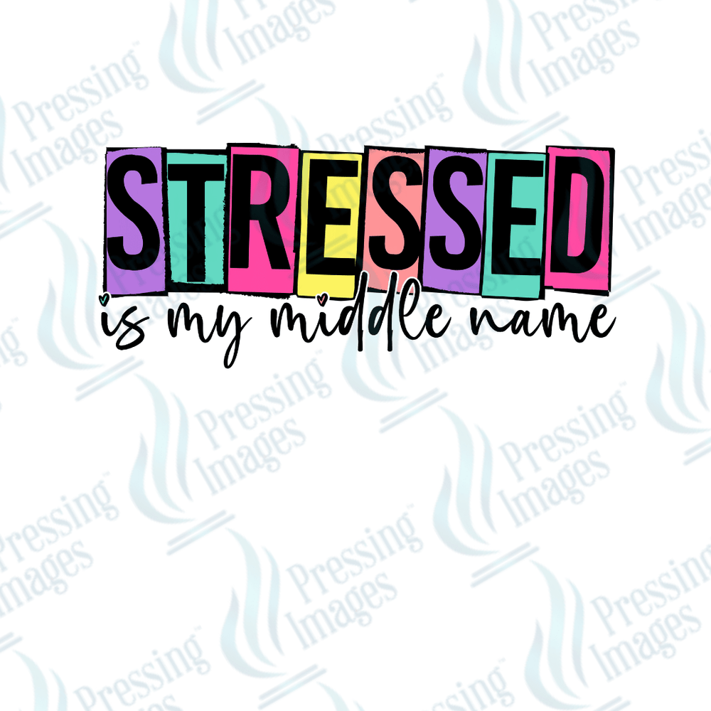 DTF 2742 Stressed is my middle name - Pressing Images