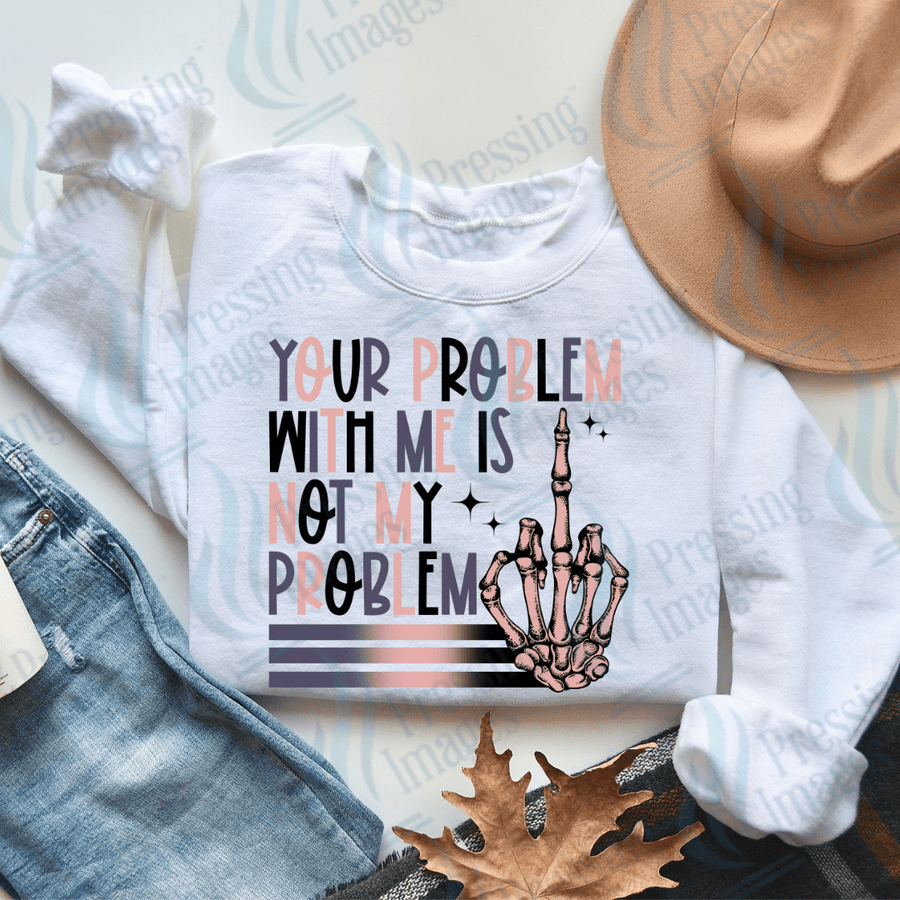 DTF 2743 Not my problem - Pressing Images