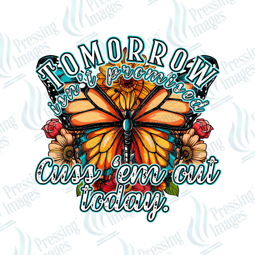 DTF 2763 Tomorrow isn't promised - Pressing Images