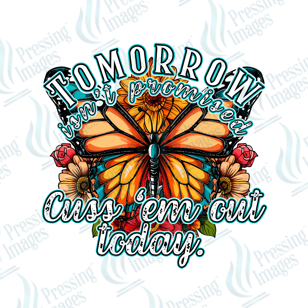 DTF 2763 Tomorrow isn't promised - Pressing Images
