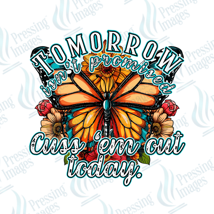 DTF 2763 Tomorrow isn't promised - Pressing Images