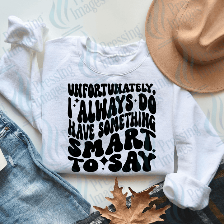 DTF 2785 Unfortunately I always have something smart to say - Pressing Images