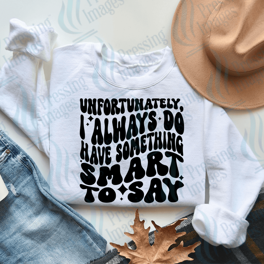 DTF 2785 Unfortunately I always have something smart to say - Pressing Images