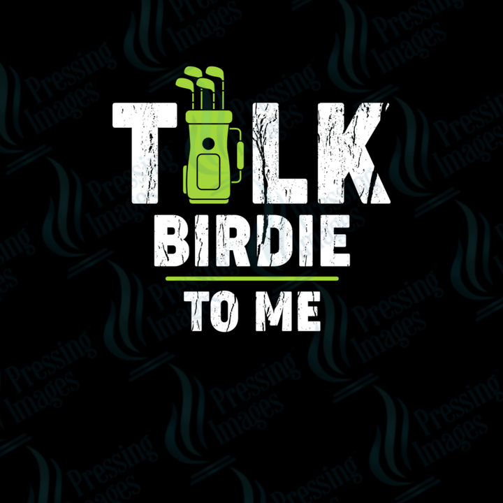 DTF 2788 Talk birdie to me - Pressing Images
