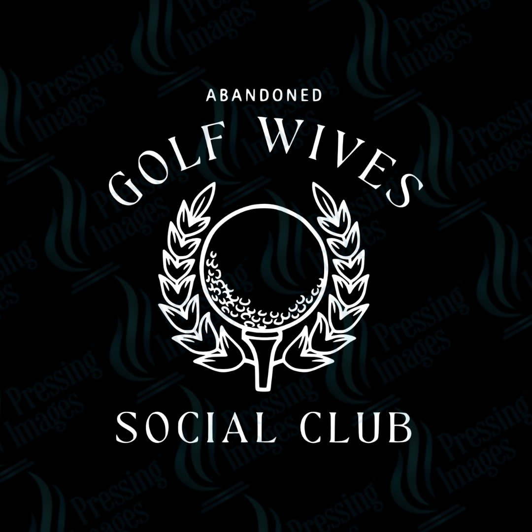 DTF 2792 Abandoned golf wives - Pressing Images