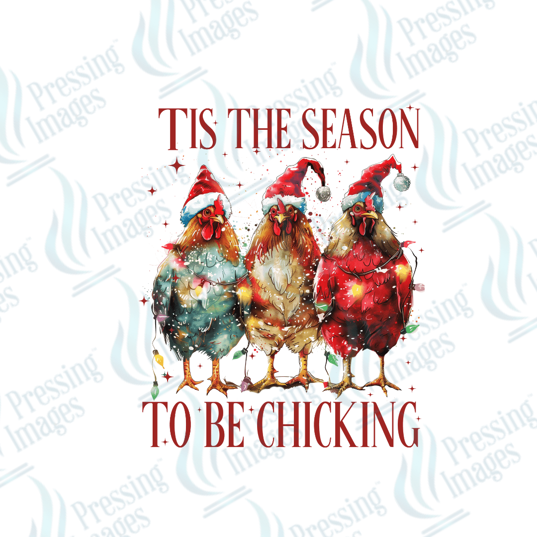 DTF 2851 Tis the season to be Chicking - Pressing Images