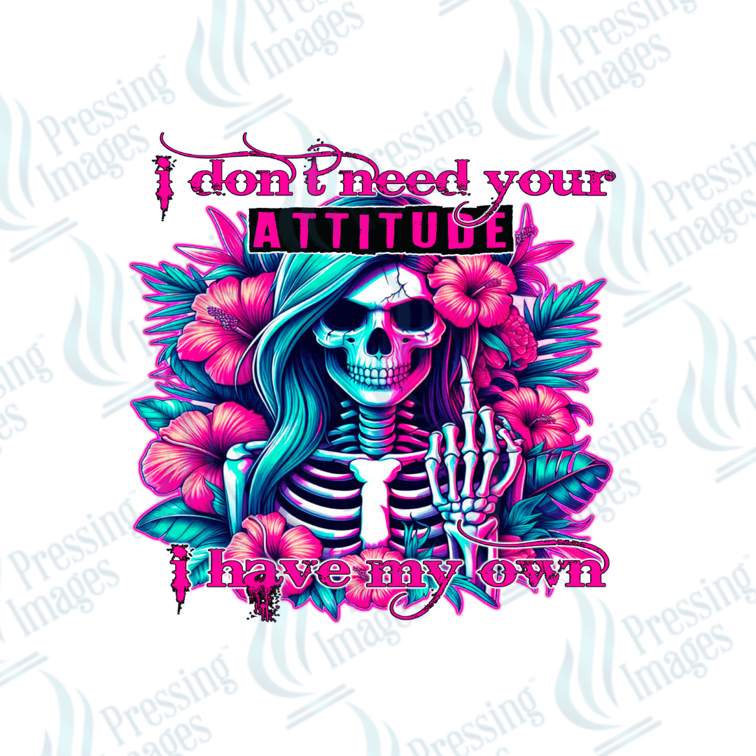 DTF 2895 I don't need your attitude - Pressing Images
