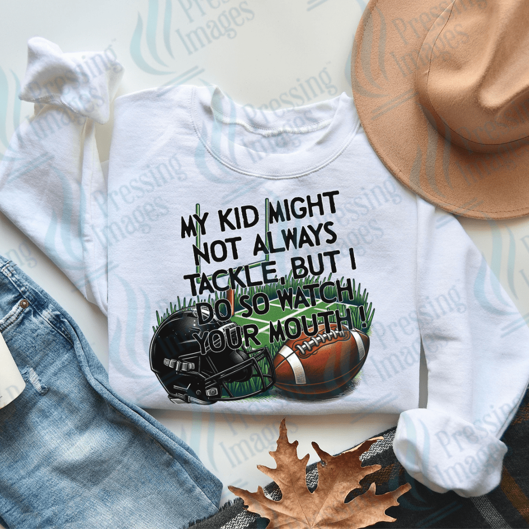 DTF 2946 My kids might not tackle - Pressing Images