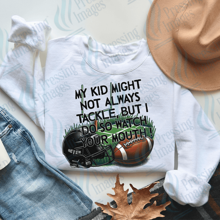 DTF 2946 My kids might not tackle - Pressing Images