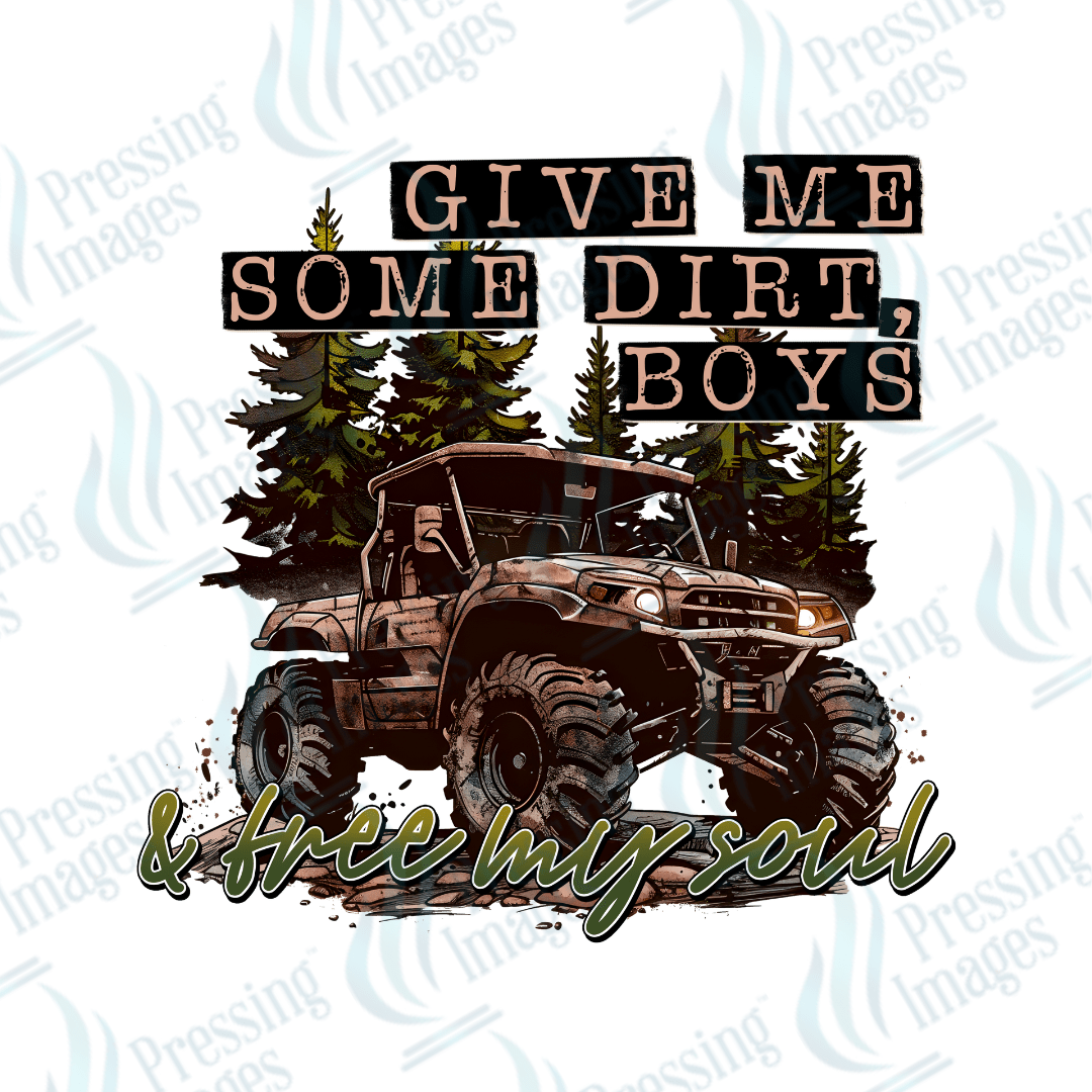 DTF 2965 Give me some dirt boys - Pressing Images