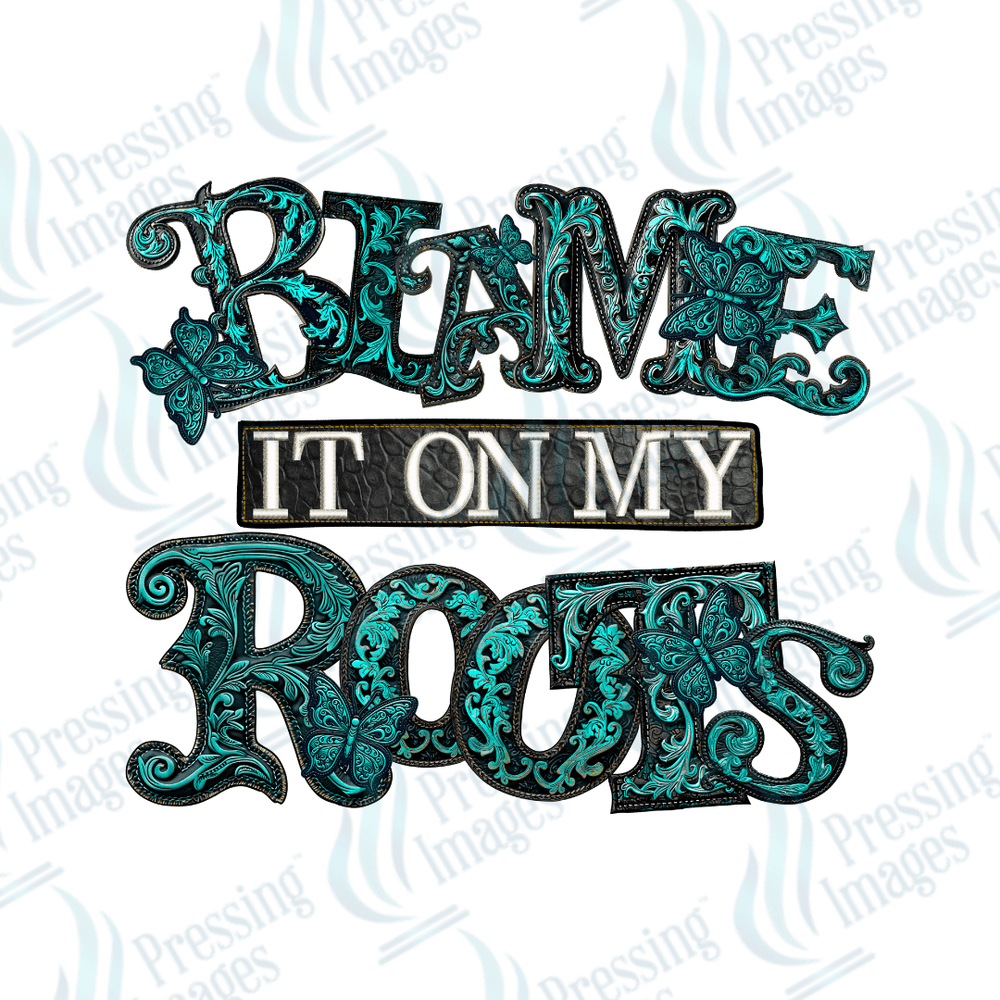 DTF 2981 Blame it on my roots - Pressing Images