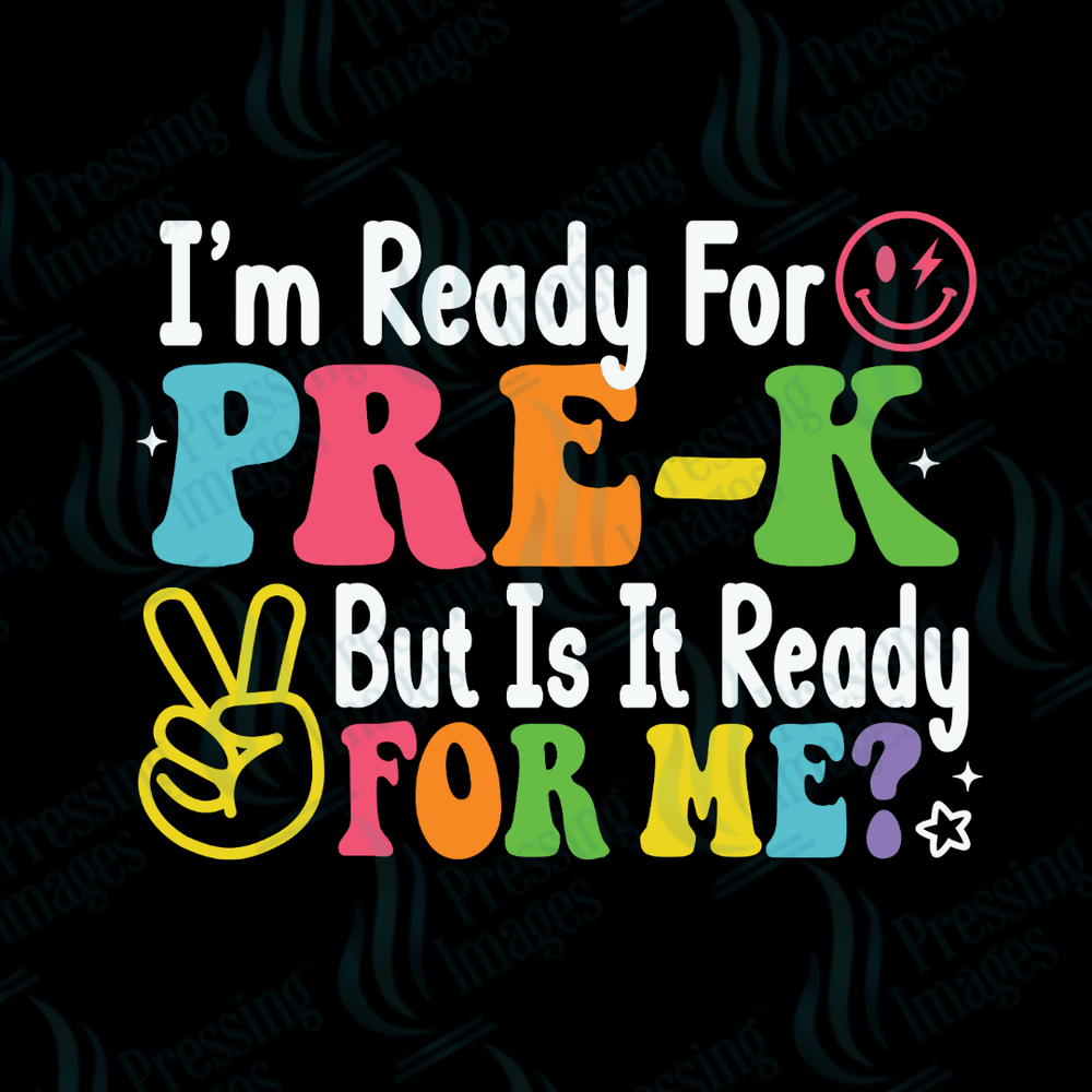 DTF 3055 I'm ready for Pre - K - Pressing Images
