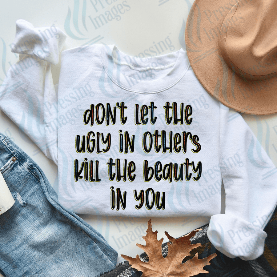 DTF 3059 Don't let the ugly in others - Pressing Images