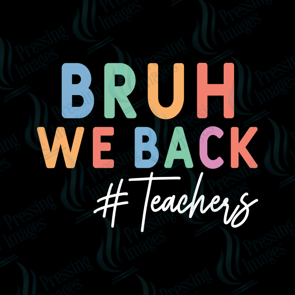 DTF 3060 Bruh we back - Pressing Images