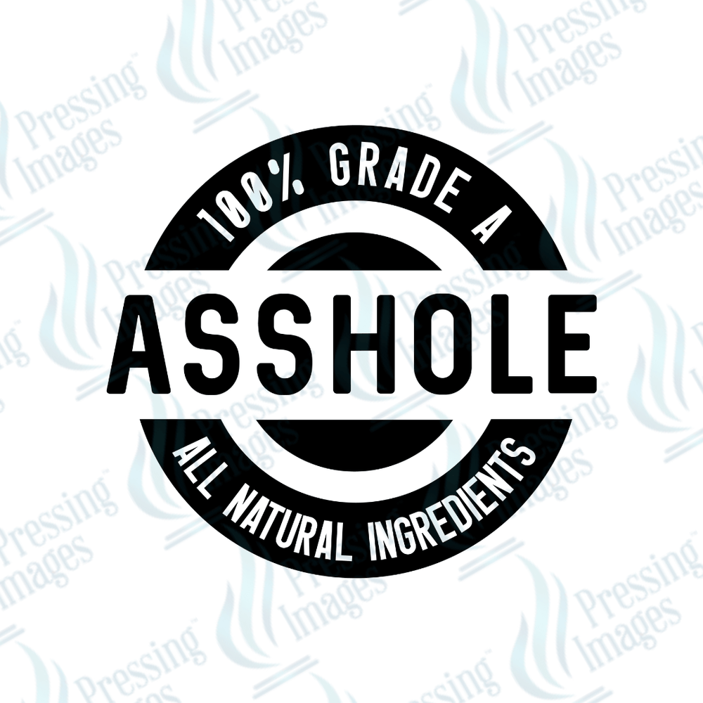 DTF 3061 100% Grade A Asshole - Pressing Images