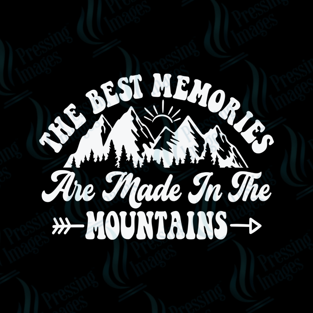 DTF 3070 The best memories are made in the mountains - Pressing Images