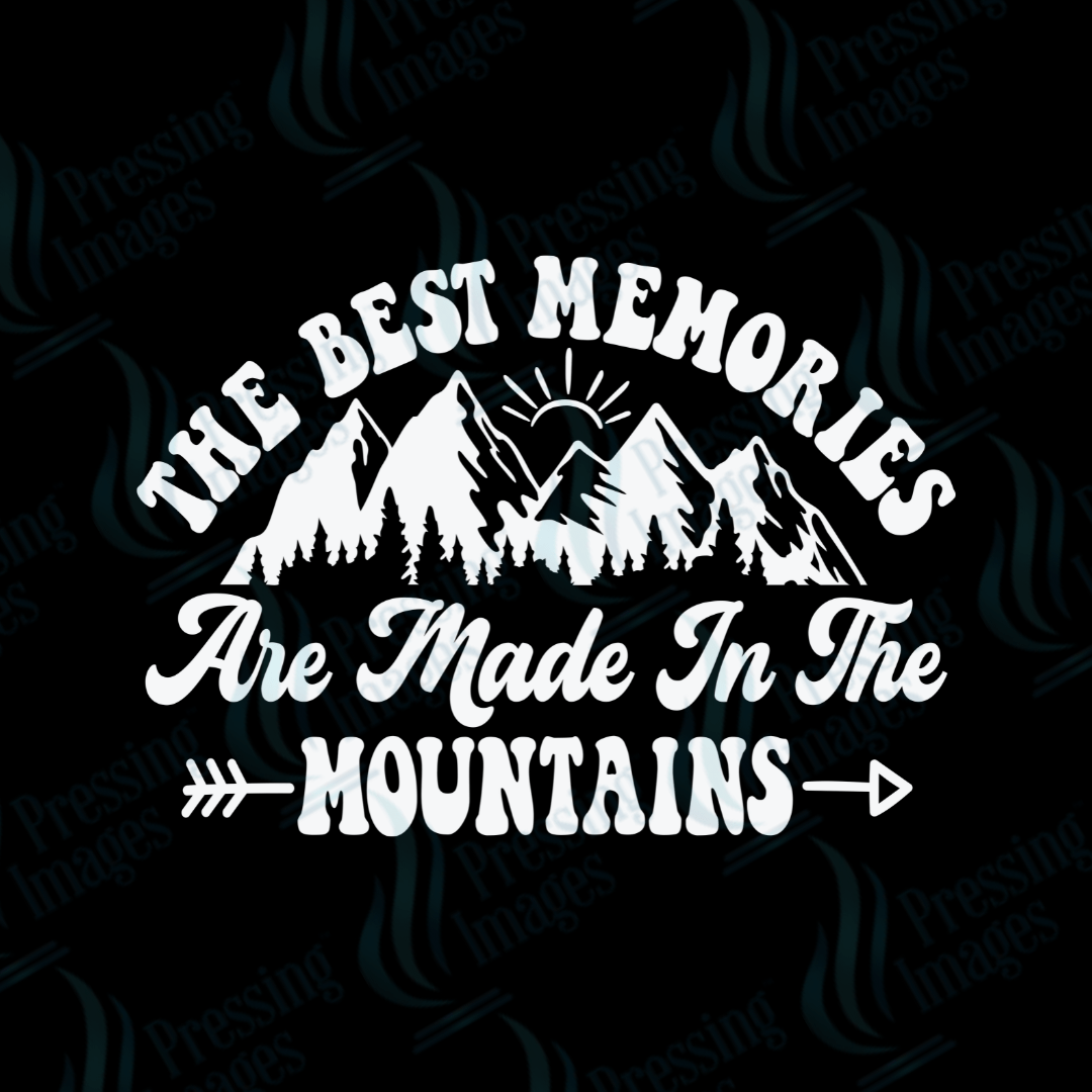 DTF 3070 The best memories are made in the mountains - Pressing Images