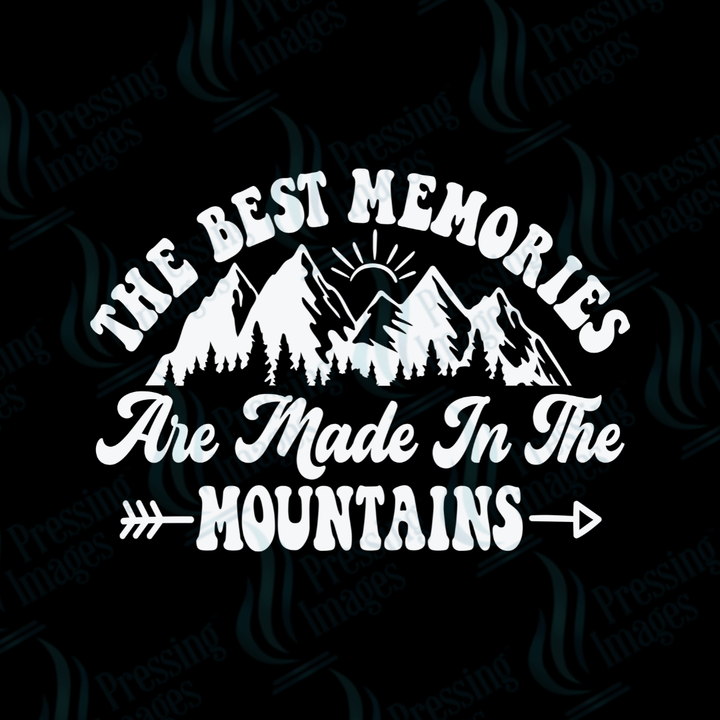 DTF 3070 The best memories are made in the mountains - Pressing Images