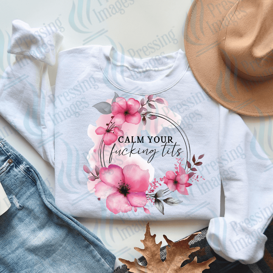 DTF 3117 Calm your F'ing tits - Pressing Images