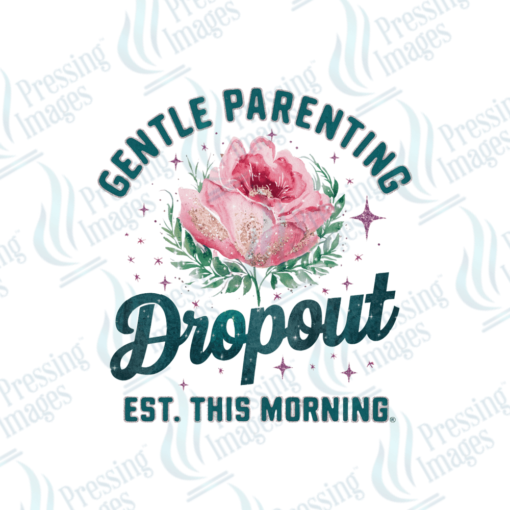 DTF 3156 Gentle parenting drop out - Pressing Images