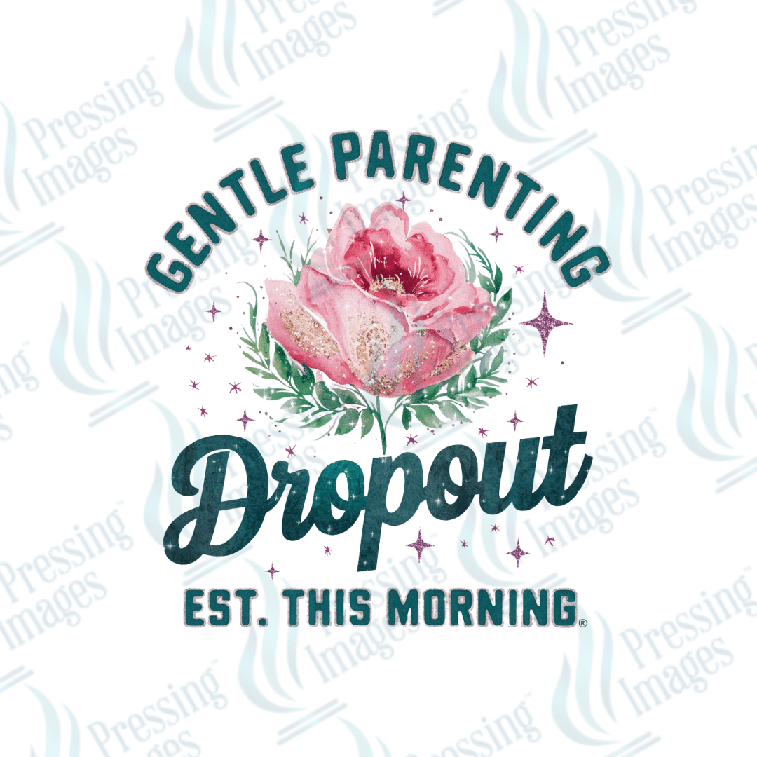 DTF 3156 Gentle parenting drop out - Pressing Images