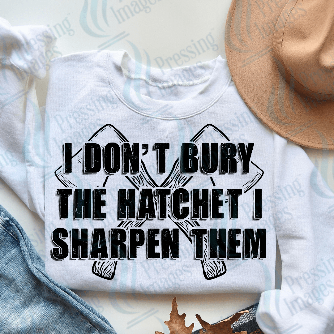DTF 3169 I don't bury the hatchet - Pressing Images