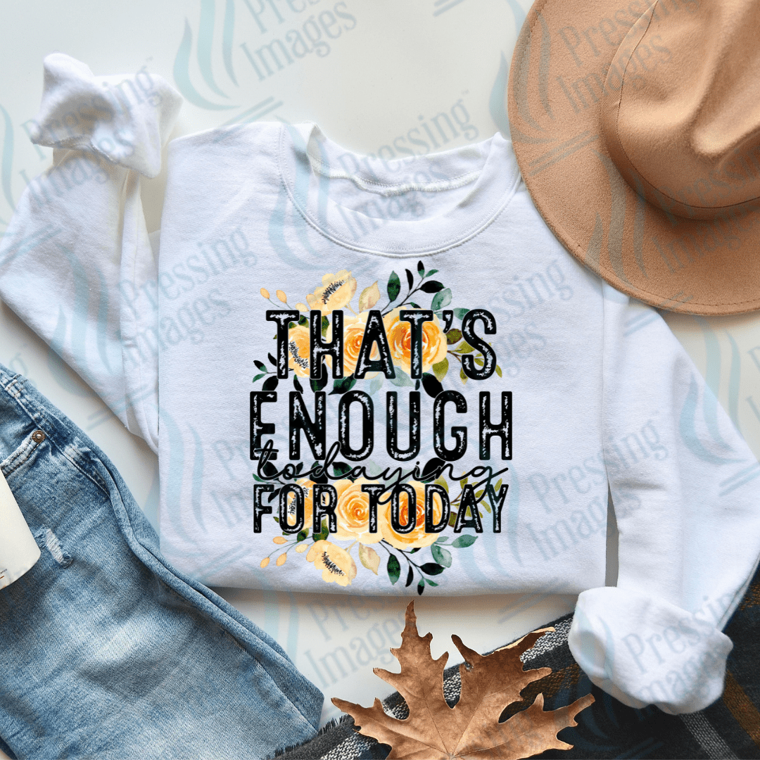 DTF 3197 That's enough todaying - Pressing Images