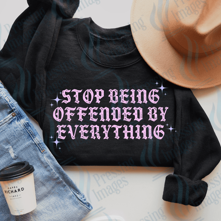 DTF 3202 Stop being offended by everything - Pressing Images