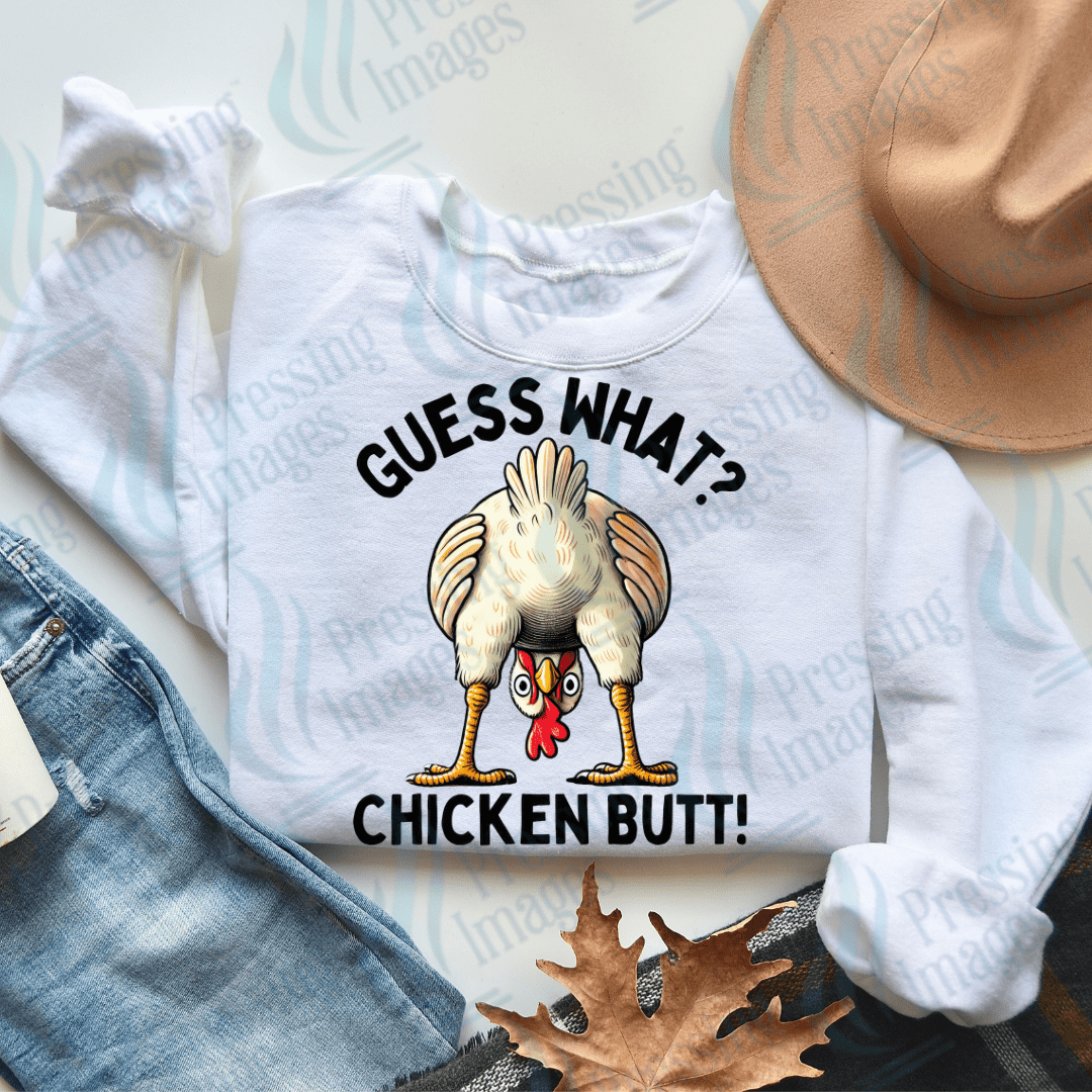 DTF 3212 Guess what? Chicken butt - Pressing Images