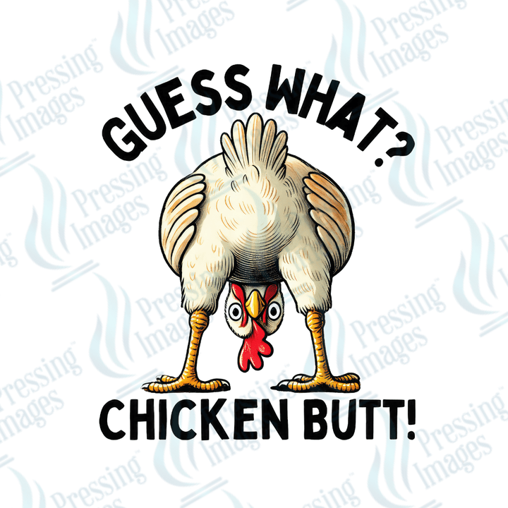 DTF 3212 Guess what? Chicken butt - Pressing Images