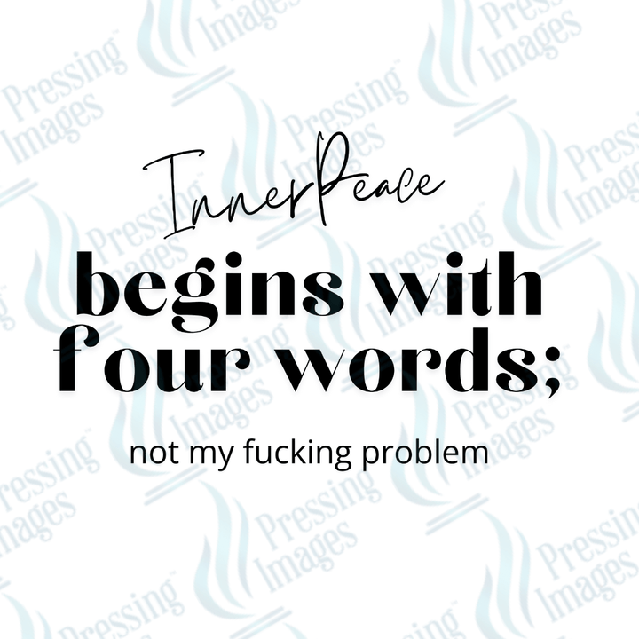 DTF 3224 Inner peace begins with four words - Pressing Images