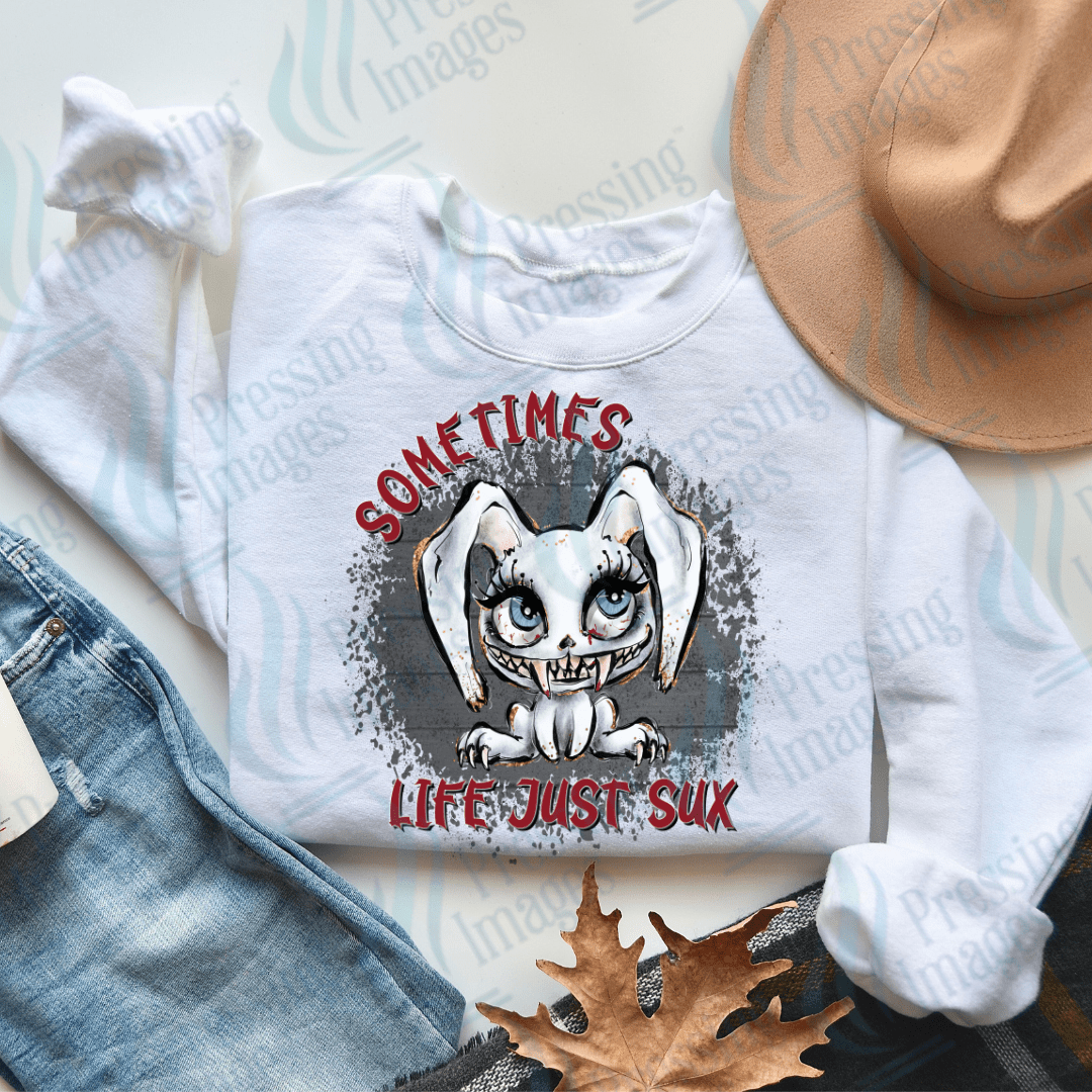 DTF 3225 Sometimes life just sux - Pressing Images