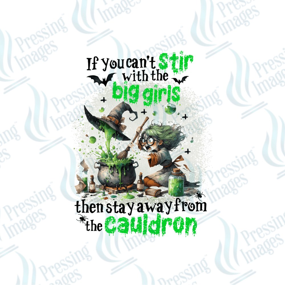 DTF 3239 If you can't stir with the big girls - Pressing Images