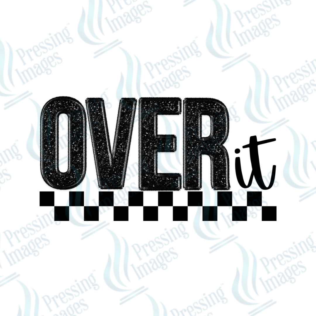 DTF 3246 Over it - Pressing Images