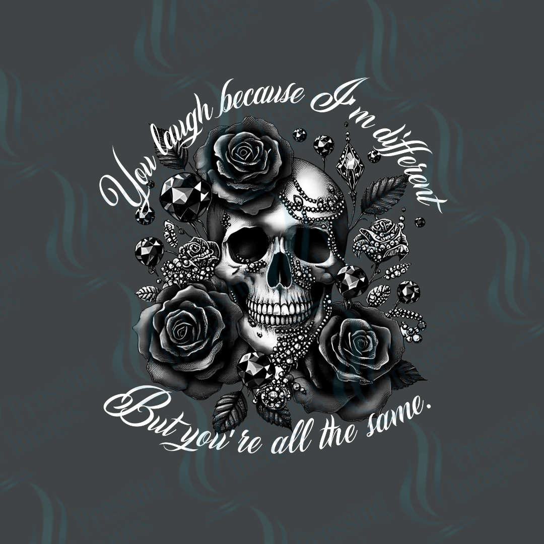 DTF 3265 You laugh because I am different - Pressing Images
