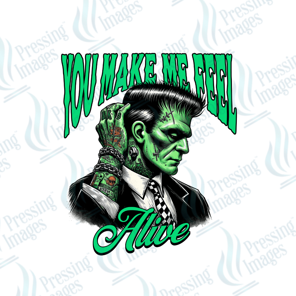 DTF 3284 You make me feel alive - Pressing Images
