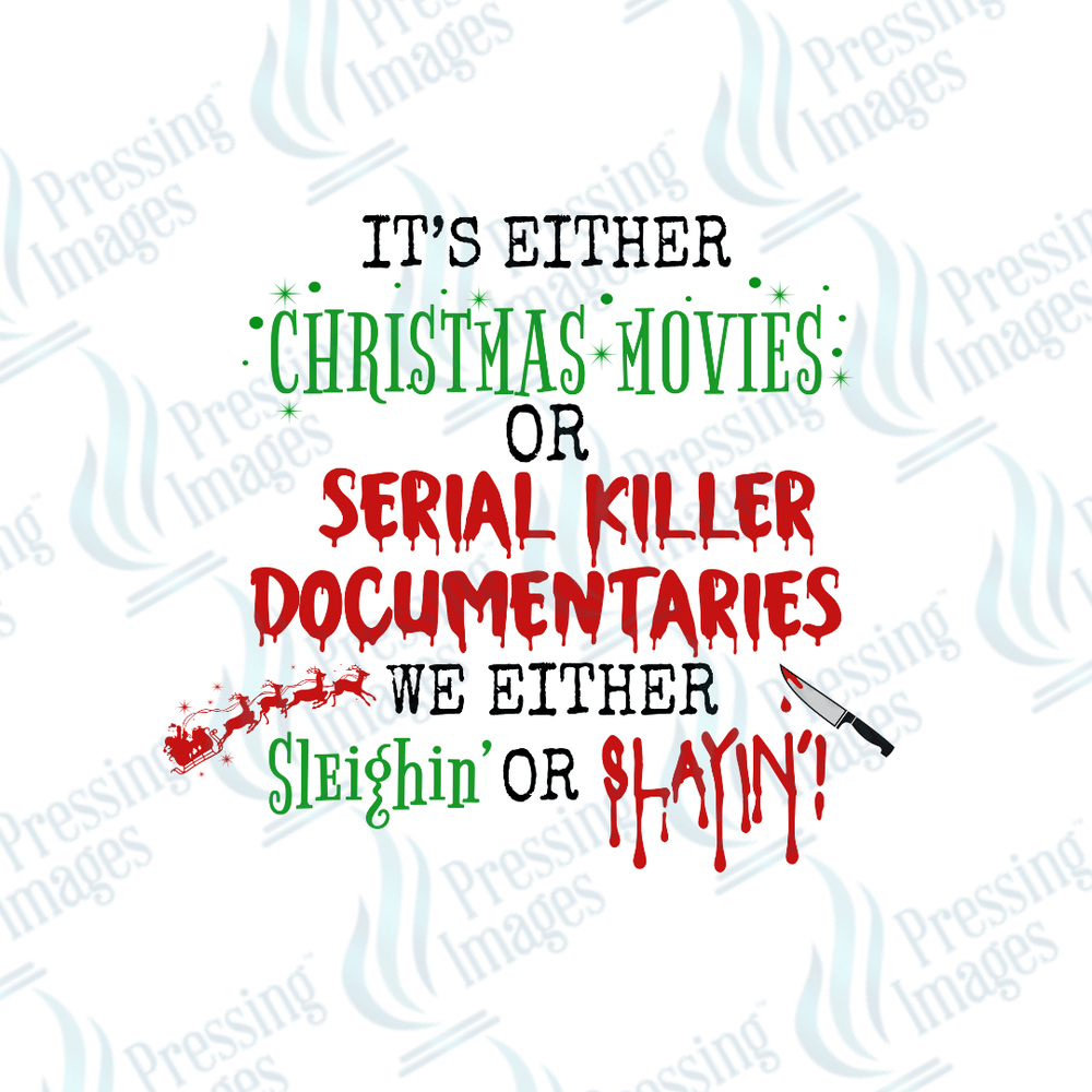 DTF 3347 It's either Christmas movies or serial killer docs - Pressing Images