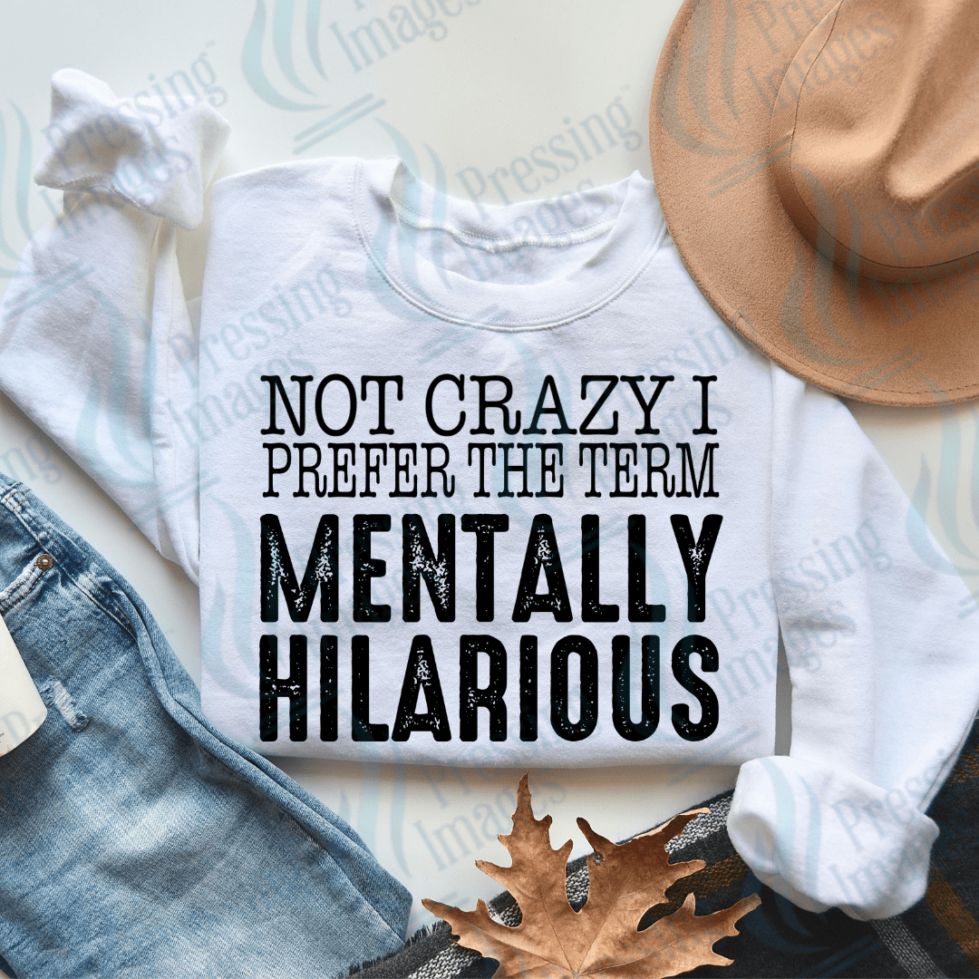 DTF 3359 Mentally hilarious - Pressing Images