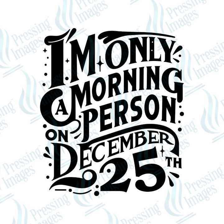 I'm Only a Morning Person on December 25th | Pressing Images (#3390)