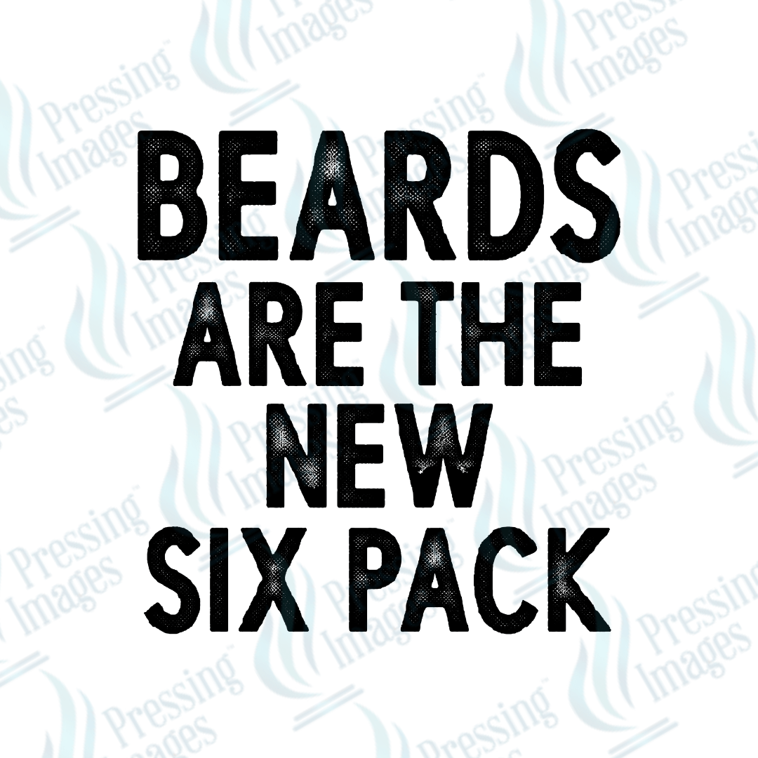 DTF 3399 Beards are the new six pack - Pressing Images