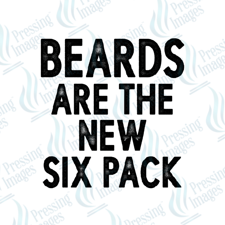 DTF 3399 Beards are the new six pack - Pressing Images