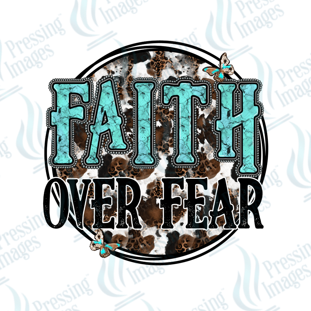 DTF 3407 Faith over fear - Pressing Images