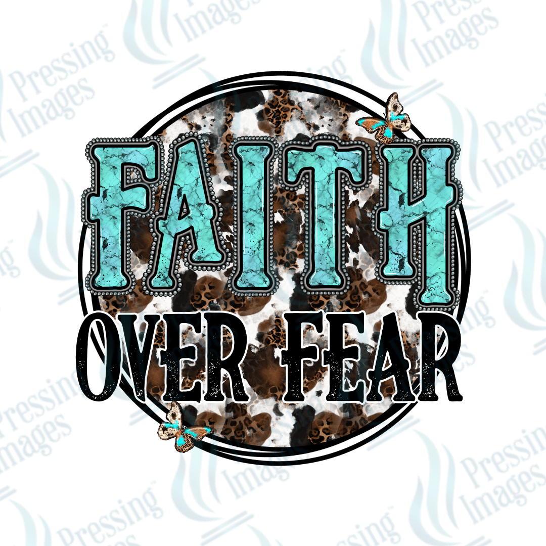 DTF 3407 Faith over fear - Pressing Images