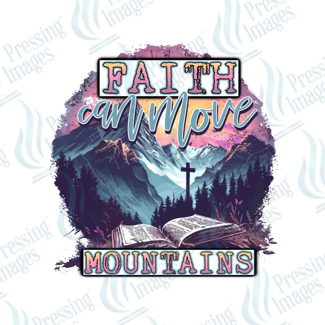 DTF 3408 Faith can move mountains - Pressing Images