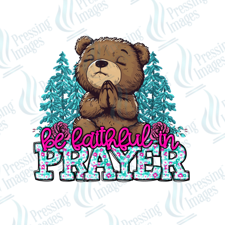 DTF 3409 Be faithful in prayer - Pressing Images