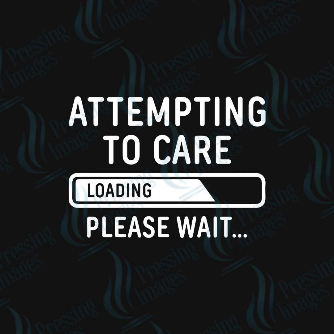 DTF 3418 Attempting to care - Pressing Images