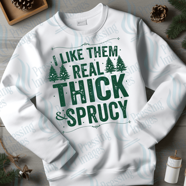 I Like Them Real Thick and Sprucy | Pressing Images (#3424)